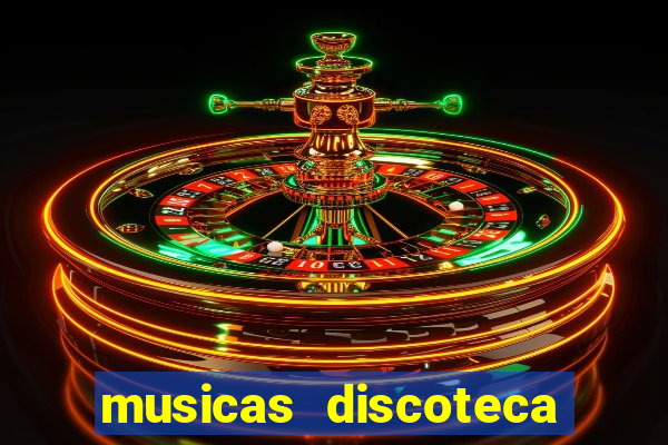 musicas discoteca anos 70 80 90